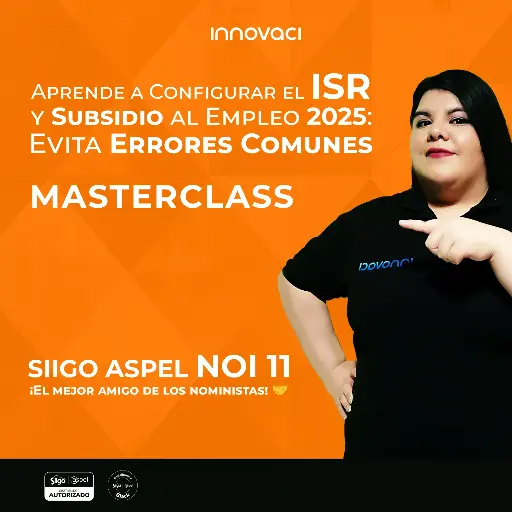 MASTERCLASS Aprende a Configurar el ISR y Subsidio al Empleo 2025 "Evita errores comunes con NOI 11.0"