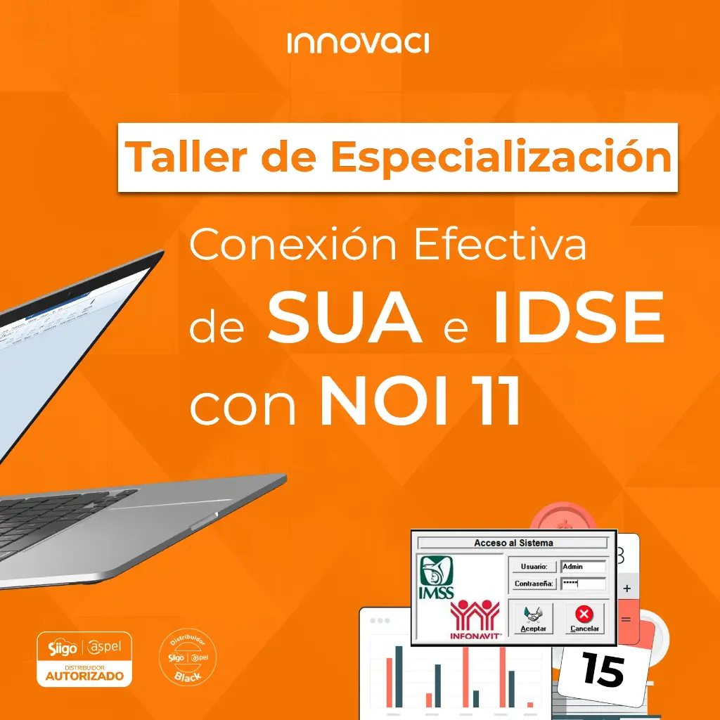 Taller de Especialización: Conexión efectiva de SUA e IDSE con Aspel NOI 11.0